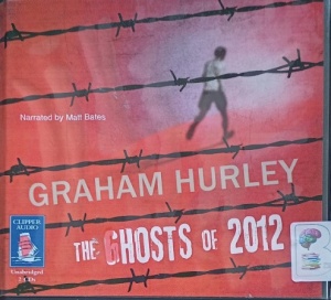 The Ghosts of 2012 written by Graham Hurley performed by Matt Bates on Audio CD (Unabridged)